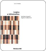 Andrea Asperti, Agata Ciabattono. Logica e Informatica. McGraw-Hill, 1997