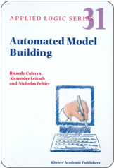 Ricardo Caferra, Alexander Leitsch, Nicholas Peltier. Automated Model Building. Kluwer, 2004