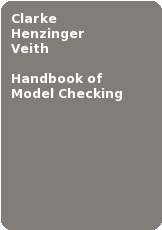 Edmund M. Clarke, Tom Henzinger, Helmut Veith. Handbook of Model Checking. To appear in 2011